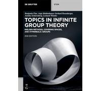 Topics in Infinite Group Theory: Nielsen Methods, Covering Spaces, and Hyperbolic Groups (De Gruyter STEM)