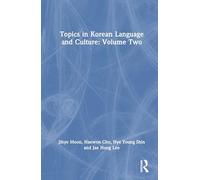 Topics in Korean Language and Culture: Volume Two