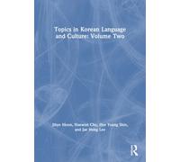 Topics in Korean Language and Culture: Volume Two
