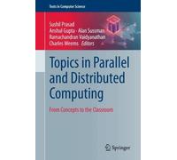 Topics in Parallel and Distributed Computing: From Concepts to the Classroom (Texts in Computer Science)