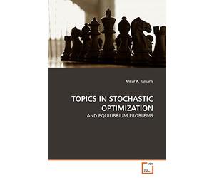 TOPICS IN STOCHASTIC OPTIMIZATION: AND EQUILIBRIUM PROBLEMS