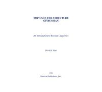 Topics in the Structure of Russian: An Introduction to Russian Linguistics