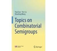 Topics on Combinatorial Semigroups