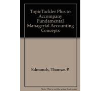 TopicTackler Plus to Accompany Fundamental Managerial Accounting Concepts