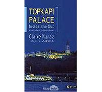 Topkapi Palace: A Guide to The Topkapi Palace Museum and Grounds