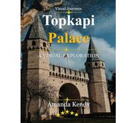 Topkapi Palace: The Heart of the Ottoman Empire - A Visual Journey Through Sultans' Splendor & Harem Secrets