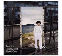 Topley-Bird, Martina - Need One