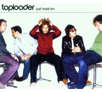 Toploader - Just Hold on