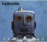 Toploader - Only Human
