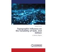 Topographic Influence on the Variability of Soils. 2nd Edition: in Samaru, Nigeria