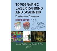 Topographic Laser Ranging and Scanning : Principles and Processing, Second Edition