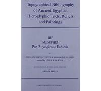 Topographical Bibliography of Ancient Egyptian Hieroglyphic Texts, Reliefs and Paintings. Volume III: Memphis. Part II: Saqqâra to Dahshûr: Second ... 0 (Griffith Institute Publications)