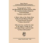 Topographische Tafeln des Hirnstamms der Katze und des Affen für experimental-physiologische Untersuchungen / A short Atlas of the Brain Stem of the ... de la neurophysiologie expérimentale