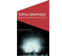 Topoi/Graphein: Mapping the Middle in Spatial Thought (Cultural Geographies + Rewriting the Earth)