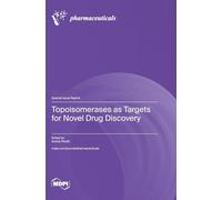 Topoisomerases as Targets for Novel Drug Discovery