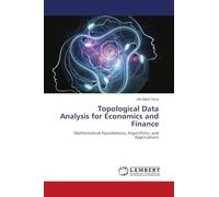 Topological Data Analysis for Economics and Finance: Mathematical Foundations, Algorithms, and Applications