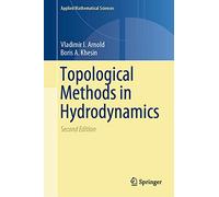 Topological Methods in Hydrodynamics: 125 (Applied Mathematical Sciences, 125)