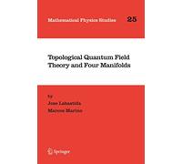Topological Quantum Field Theory and Four Manifolds: 25 (Mathematical Physics Studies, 25)