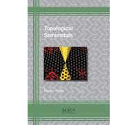 Topological Semimetals: 48 (Materials Research Foundations)