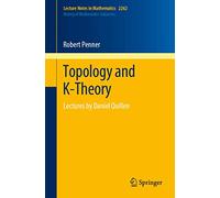 Topology and K-Theory: Lectures by Daniel Quillen: 2262 (Lecture Notes in Mathematics, 2262)