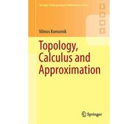 Topology, Calculus and Approximation – Springer Undergraduate Mathematics Series – Springer Verlag