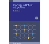 Topology in Optics (Second Edition) : Tying light in knots