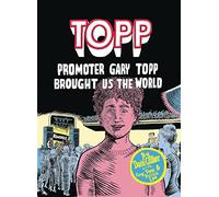 Topp: Promoter Gary Topp Brought Us the World