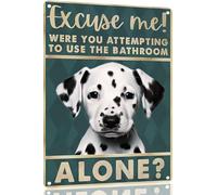 TopPacific Dalmatian Dog 12x16 inch excuse me were you attempting to use the bathroom alone - Dog Metal Poster Dog Lover Gift Art Funny Dogs Wall Art Decoration Retro Metal Tin Sign(1526B)