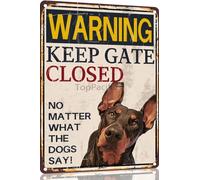 TopPacific Doberman Aluminium Sign 12x16 Inches Metal Sign Warning Keep Gate Closed No Matter What The Dogs Say House Funny Garden Yard Floral Home Decor Metal Tin Sign(4607B)