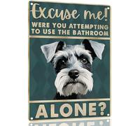 TopPacific Miniature Schnauzer 12x16 inch excuse me were you attempting to use the bathroom alone - Dog Metal Poster Dog Lover Gift Art Funny Dogs Wall Art Decoration Retro Metal Tin Sign(1514B)