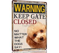 TopPacific Poodle Aluminium Sign 12x8 Inches Metal Sign Warning Keep Gate Closed No Matter What The Dogs Say House Funny Garden Yard Floral Home Decor Metal Tin Sign(4599)