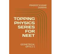 TOPPING PHYSICS SERIES FOR NEET: GEOMETRICAL OPTICS-1