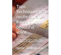 Tops Techniques to recite Quran Kareem with beautiful voice: This book contains more strategy of my experience in the maqamat and to Recite Quran