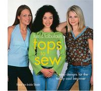 Tops to Sew: 10 Easy Designs for the Totally Cool Beginner (Fun & Fabulous S.)