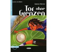 Tor ohne Grenzen: Sport-/ Liebesgeschichte. Niveau 2, A2
