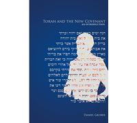 Torah and the New Covenant, An Introduction