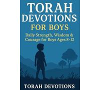 Torah Devotions for Boys: Daily Strength, Wisdom & Courage for Boys Ages 8-12
