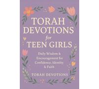 Torah Devotions for Teen Girls: Daily Wisdom & Encouragement for Confidence, Identity & Faith