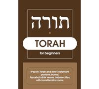 Torah for beginners - for Christians and Messianic believers: Weekly Torah and new testament portions journal. Parashat bible verses, hebrew titles, with transliteration more.