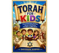 TORAH FOR KIDS: Discovering God's Teachings, Heroes, and Wisdom Through Fun Bible Stories