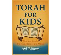 TORAH FOR KIDS: Timeless Stories for Young Hearts and Minds