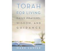 Torah for Living: Daily Prayers, Wisdom, and Guidance