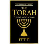 Torah Hebrew-English : The Torah in Hebrew and English Parallel Text Edition of the Five Books of Moses (Genesis, Exodus, Leviticus, Numbers, ... for Students, and Faithful jewish Readers"