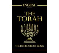 Torah in English Guiding Light of Judaism : Genesis - Exodus- Leviticus - Numbers - Deuteronomy: The Torah is the foundational and holiest text the Hebrew Bible or Tanakh