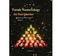 Torah Numerology (black and white version): hidden mathematical codes in Genesis 1:1