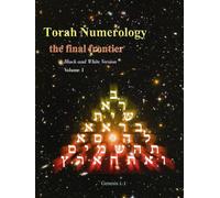 Torah Numerology (black and white version): hidden mathematical codes in Genesis 1:1