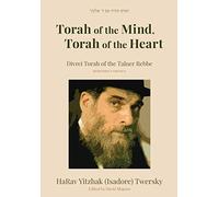 Torah of the Mind, Torah of the Heart - Divrei Torah of the Talner Rebbe Bereishis and Shemos