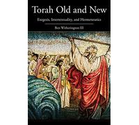 Torah Old and New: Exegesis, Intertextuality, and Hermeneutics