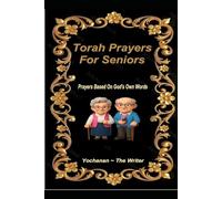 Torah Prayers For Seniors: Prayers based on God’s own Words
