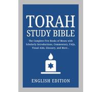 Torah Study Bible - English Edition: The Complete Five Books of Moses with Scholarly Introductions, Commentary, FAQs, Visual Aids, Glossary, and More...